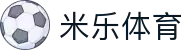 米乐体育app·最新官方版本下载-免费安装